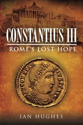 Konštantín III: stratená nádej Ríma - Constantius III: Rome's Lost Hope