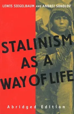 Stalinizmus ako spôsob života: Rozprávanie v dokumentoch - Stalinism as a Way of Life: A Narrative in Documents