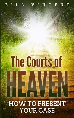 Nebeské súdy: Ako predložiť svoj prípad - The Courts of Heaven: How to Present Your Case