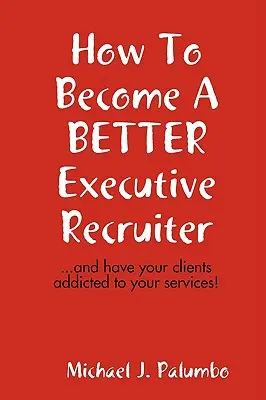 Ako sa stať lepším náborárom manažérov... - How to become a better executive recruiter...