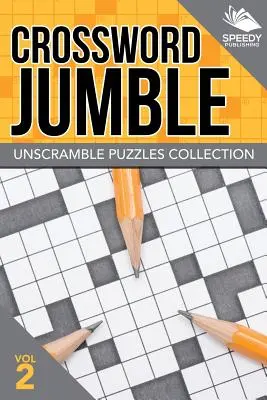 Krížovky: Vylúštenie hádaniek a hlavolamov: Zbierka hádaniek a hlavolamov zv. 2 - Crossword Jumble: Unscramble Puzzles Collection Vol 2