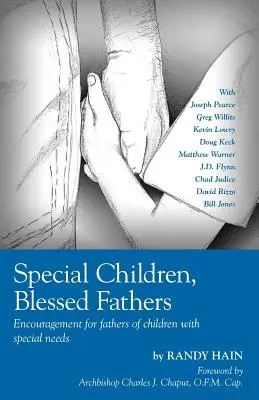 Zvláštne deti, požehnaní otcovia: Povzbudenie pre otcov detí so špeciálnymi potrebami - Special Children, Blessed Fathers: Encouragement for fathers of children with special needs
