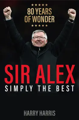 Sir Alex: Jednoducho najlepší - Sir Alex: Simply the Best