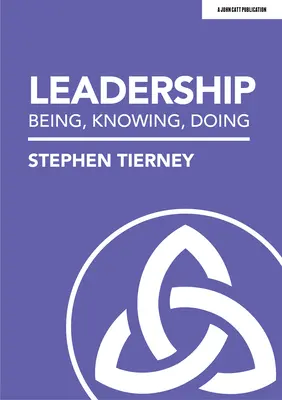 Vodcovstvo: Vydanie: Byť, vedieť, robiť - Leadership: Being, Knowing, Doing