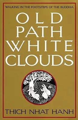 Stará cesta Biele oblaky: Kráčanie po stopách Budhu - Old Path White Clouds: Walking in the Footsteps of the Buddha