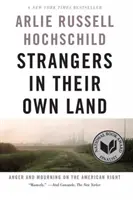 Cudzinci vo vlastnej krajine - Hnev a smútok na americkej pravici - Strangers In Their Own Land - Anger and Mourning on the American Right