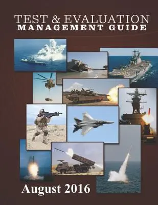 Príručka pre riadenie testovania a hodnotenia: August 2016 - Test & Evaluation Management Guide: August 2016