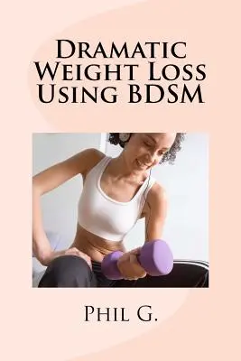 Dramatické chudnutie pomocou BDSM - Dramatic Weight Loss Using BDSM
