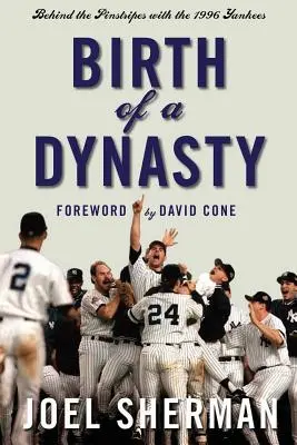 Zrodenie dynastie: Za pruhmi s Yankees v roku 1996 - Birth of a Dynasty: Behind the Pinstripes with the 1996 Yankees