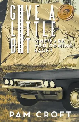 Dajte trochu: Kedy sa vrátite? - Give a Little Bit: When Are You Coming Back?