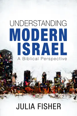 Pochopenie moderného Izraela: Biblická perspektíva - Understanding Modern Israel: A Biblical Perspective