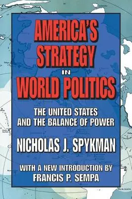 Americká stratégia vo svetovej politike - Spojené štáty a rovnováha síl - America's Strategy in World Politics - The United States and the Balance of Power
