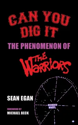 Can You Dig It (tvrdá väzba): Fenomén The Warriors - Can You Dig It (hardback): The Phenomenon of The Warriors