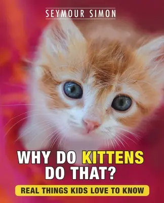 Prečo to mačiatka robia?: Čo robia mačiatka? - Why Do Kittens Do That?: Real Things Kids Love to Know