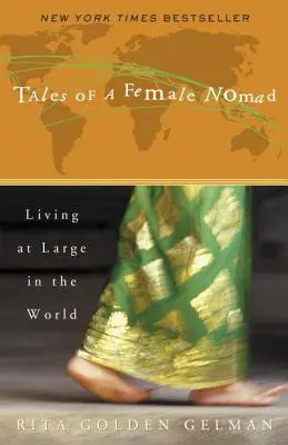 Príbehy nomádky: Život na slobode vo svete - Tales of a Female Nomad: Living at Large in the World