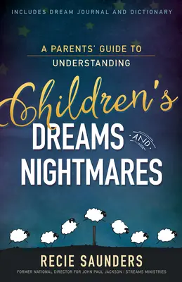 Sprievodca pre rodičov, ako porozumieť detským snom a nočným morám - A Parents' Guide to Understanding Children's Dreams and Nightmares