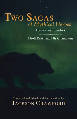 Dve ságy o mýtických hrdinoch - Hervor a Heidrek a Hrolf Kraki a jeho šampióni - Two Sagas of Mythical Heroes - Hervor and Heidrek and Hrolf Kraki and His Champions