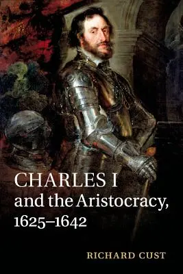 Karol I. a aristokracia, 1625-1642 - Charles I and the Aristocracy, 1625-1642