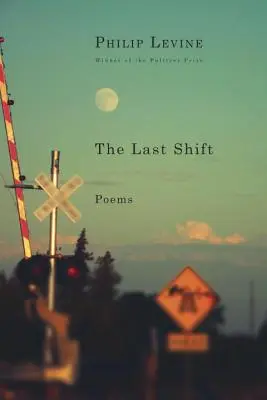 Posledná zmena: Básne - The Last Shift: Poems