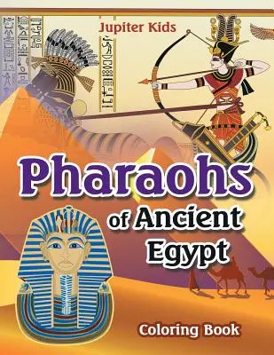Faraóni starovekého Egypta Omaľovánky - Pharoahs of Ancient Egypt Coloring Book