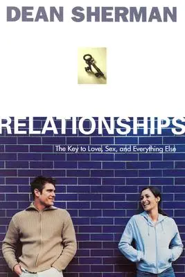 Vzťahy: Kľúč k láske, sexu a všetkému ostatnému - Relationships: The Key to Love, Sex, and Everything Else