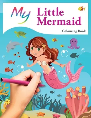 Moja malá morská víla Omaľovánky: Roztomilé kreatívne omaľovánky pre deti - My Little Mermaid Colouring Book: Cute Creative Children's Colouring