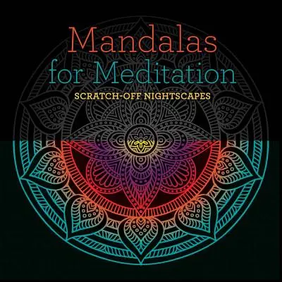 Mandaly na meditáciu: Nočné krajiny na vyškrabávanie - Mandalas for Meditation: Scratch-Off Nightscapes