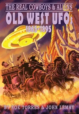 Skutoční kovboji a mimozemšťania: UFO na Starom západe (1865-1895) - The Real Cowboys & Aliens: Old West UFOs (1865-1895)