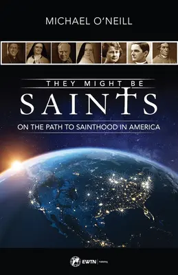 They Might Be Saints: Na ceste k svätosti v Amerike - They Might Be Saints: On the Path to Sainthood in America