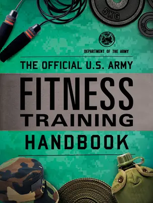 Oficiálna príručka kondičného výcviku americkej armády - The Official U.S. Army Fitness Training Handbook