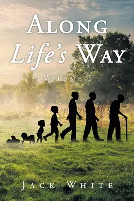 Na ceste životom: 1. zväzok - Along Life's Way: Volume 1