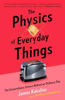 Fyzika každodenných vecí: Mimoriadna veda za obyčajným dňom - The Physics of Everyday Things: The Extraordinary Science Behind an Ordinary Day