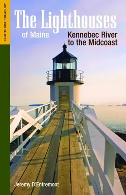 Majáky štátu Maine: Rieka Kennebec až po stredné pobrežie - The Lighthouses of Maine: Kennebec River to the Midcoast