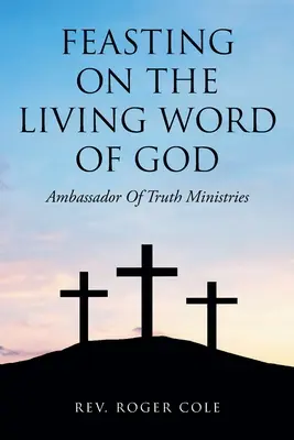 Hostina na živom Božom slove: Veľvyslanec pravdy (Ambassador of Truth Ministries) - Feasting on the Living Word of God: Ambassador of Truth Ministries
