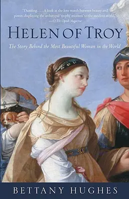 Helena Trójska: Príbeh najkrajšej ženy sveta - Helen of Troy: The Story Behind the Most Beautiful Woman in the World