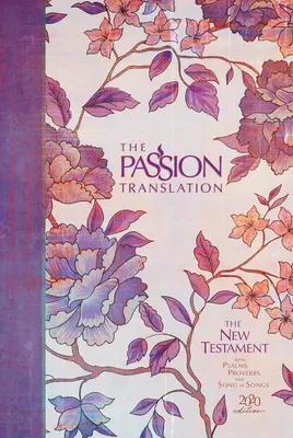 The Passion Translation New Testament (2020 Edition) Hc Peony: So žalmami, Prísloviami a Piesňou piesní - The Passion Translation New Testament (2020 Edition) Hc Peony: With Psalms, Proverbs and Song of Songs
