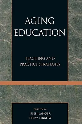 Vzdelávanie v oblasti starnutia: Stratégie vyučovania a praxe - Aging Education: Teaching and Practice Strategies