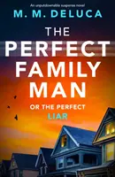Dokonalý rodinný muž - Neodolateľný napínavý román - Perfect Family Man - An unputdownable suspense novel