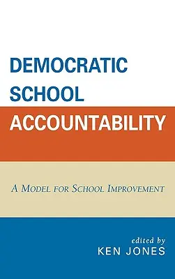 Demokratická zodpovednosť škôl: Model zlepšovania škôl - Democratic School Accountability: A Model for School Improvement