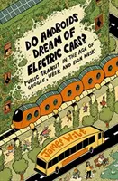 Snívajú androidi o elektrických autách? - Verejná doprava vo veku Googlu, Uberu a Elona Muska - Do Androids Dream of Electric Cars? - Public Transit in the Age of Google, Uber, and Elon Musk