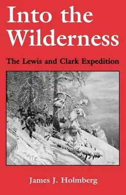 Do divočiny: Výprava Lewisa a Clarka - Into the Wilderness: The Lewis and Clark Expedition