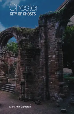Chester, mesto duchov - Chester, City of Ghosts