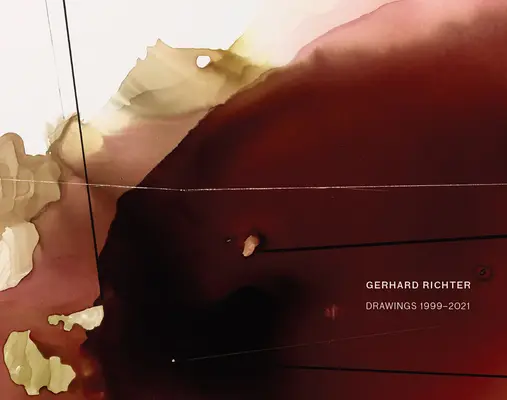 Gerhard Richter: Kresby 1999-2021 - Gerhard Richter: Drawings 1999-2021