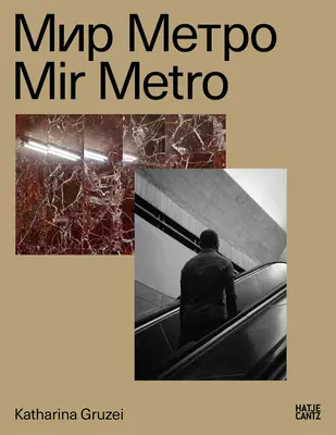 Katharina Gruzeiová: Mir Metro - Katharina Gruzei: Mir Metro