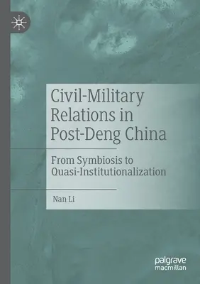 Civilno-vojenské vzťahy v post-Dengovej Číne: Od symbiózy ku kvázi inštitucionalizácii - Civil-Military Relations in Post-Deng China: From Symbiosis to Quasi-Institutionalization