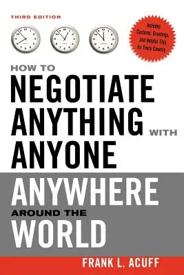 Ako vyjednávať o čomkoľvek s kýmkoľvek a kdekoľvek na svete - How to Negotiate Anything with Anyone Anywhere Around the World