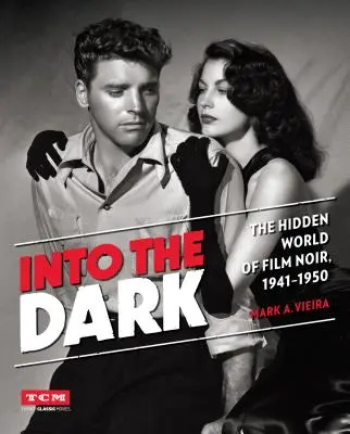 Do tmy: Skrytý svet filmu noir, 1941-1950 - Into the Dark: The Hidden World of Film Noir, 1941-1950