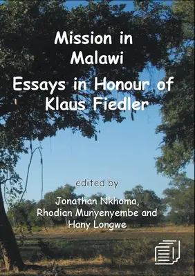 Misia v Malawi: Eseje na počesť Klausa Fiedlera - Mission in Malawi: Essays in Honour of Klaus Fiedler