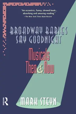 Broadwayské deti dávajú dobrú noc: Muzikály vtedy a dnes - Broadway Babies Say Goodnight: Musicals Then and Now