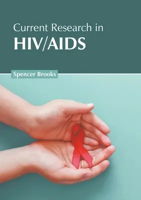 Súčasný výskum v oblasti HIV/AIDS - Current Research in Hiv/AIDS